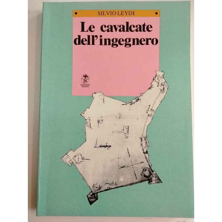 Le cavalcate dell'ingegnero: l'opera di Gianmaria Olgiati ingegnere militare di Carlo V.