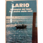 Lario. Immagini del lago dei monti delle valli.