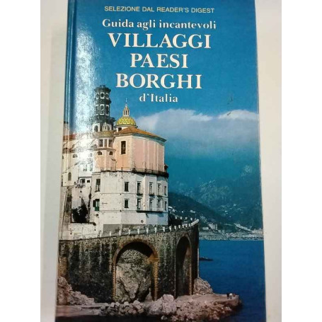 Guida agli incantevoli villaggi paesi borghi d'Italia