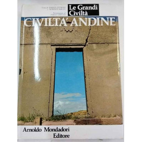 Le grandi civiltà. Civiltà andine