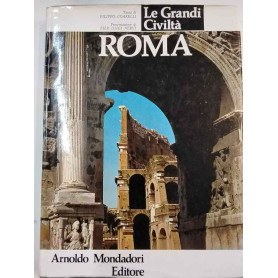 Le grandi civiltà. Roma