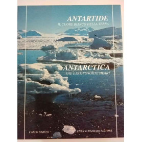 Antartide. Il cuore bianco della Terra