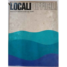 Locali difficili. Manuale di ambientazione del bagno.