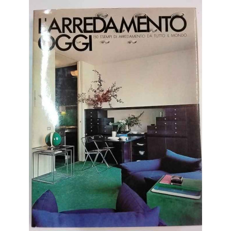 L'ARREDAMENTO OGGI 150 esempi di arredamento da tutto il mondo