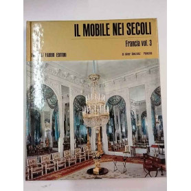Il mobile nei secoli. Francia vol. 3