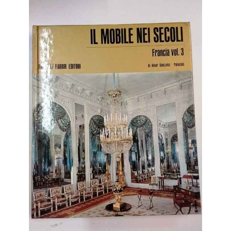 Il mobile nei secoli. Francia vol. 3