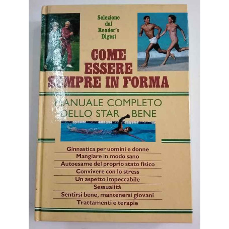Come essere sempre in forma. Manuale completo dello star bene