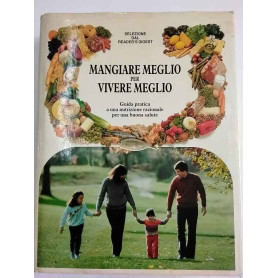 Mangiare meglio per vivere meglio