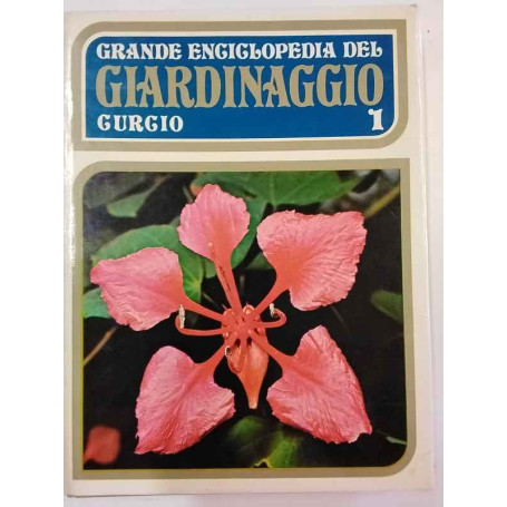 Grande enciclopedia del giardinaggio Curcio 1