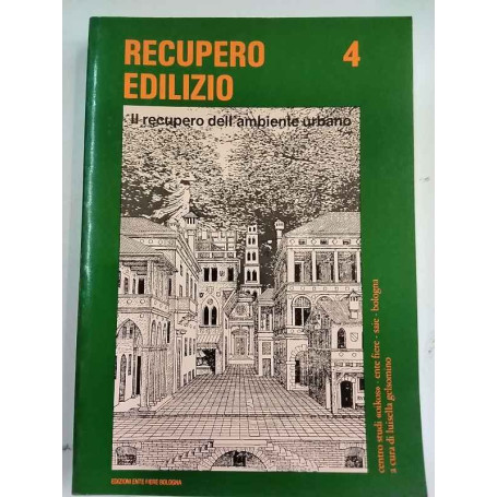 Recupero edilizio 4: Il recupero dell'ambiente urbano.