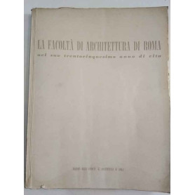La facoltà di architettura di Roma nel suo trentacinquesimo anno di vita. Anno accademico 1954-55.