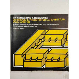 Da abitazione a residenza. Esperienze e progetti per l'architettura degli anni '80.