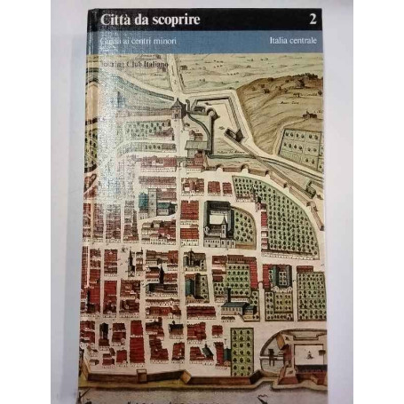 Città da scoprire 2. Italia centrale