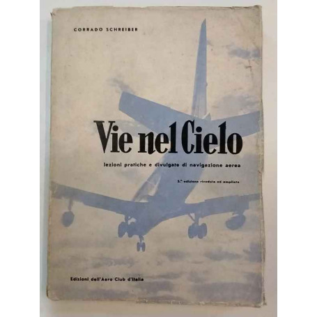 Vie nel cielo. Lezioni pratiche e divulgate di navigazione aerea.