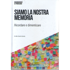 Siamo la nostra memoria. Ricordare e dimenticare