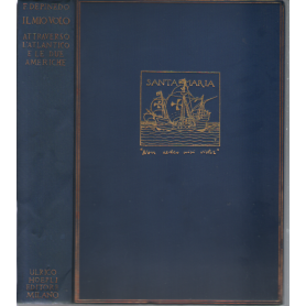 Il mio volo attraverso l'atlantico e le due Americhe. Con proemio di Gabriele D'Annunzio. AUTOGRAFATO.