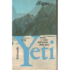 Yeti. Storia e mito dell'uomo delle nevi