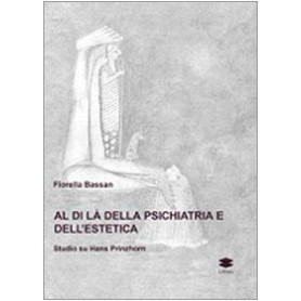 Al di là della psichiatria e dell'estetica. Studio su Hans Prinzhorn. Ediz. illustrata