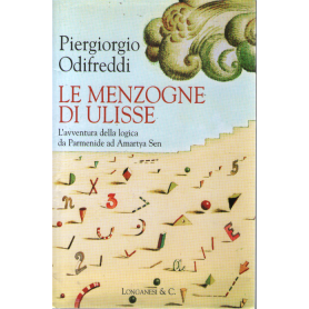 Le menzogne di Ulisse. L'avventura della logica da Parmenide ad Amartya Sen