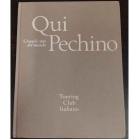 Qui Pechino. Grandi città del mondo.