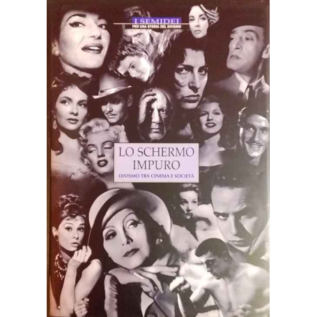 Lo schermo impuro. Divismo tra cinema e società.