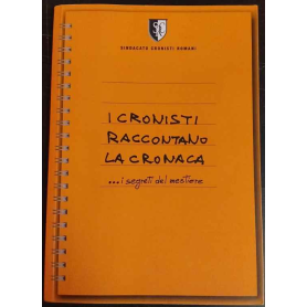 I cronisti raccontano la cronaca..i segreti del mestiere!