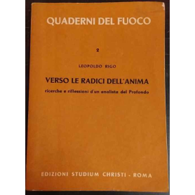 Verso le radici dell'anima. Ricerche e riflessioni d'un analista del Profondo.
