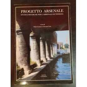 Progetto Arsenale: Studi e ricerche per l'Arsenale di Venezia