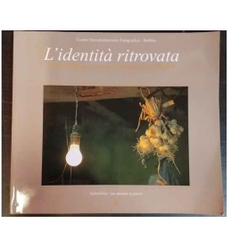 L'identità ritrovata: vita quotidiana e cultura contadina in val Trebbia.