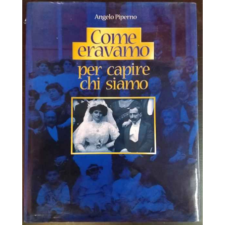 Come eravamo per capire chi siamo