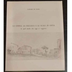 La chiesa la facciata e le scale di Ostia in quel modo che oggi si veggiono