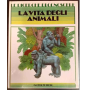 Le ricerche di conoscere: La vita degli animali