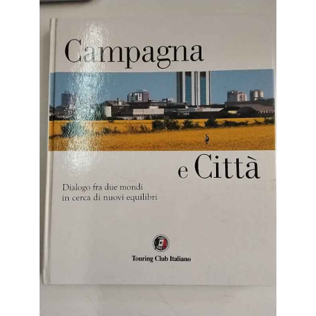 Campagna e città. Dialogo fra due mondi