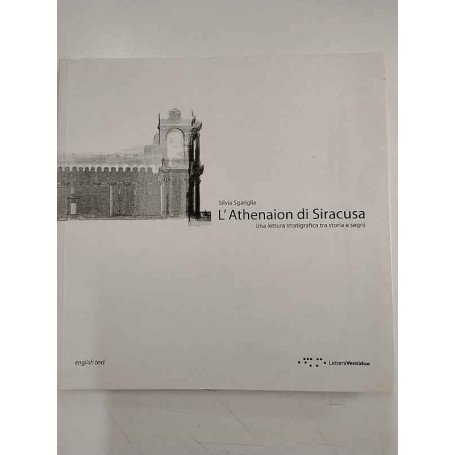 L'Athenaion di Siracusa una lettura stratigrafica tra storia e segni.