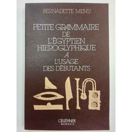 Petite grammaire de l'egyptien hieroglyphique a l'usage des debutants