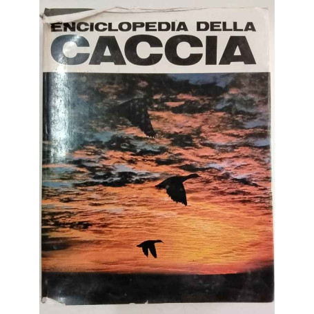 Enciclopedia della caccia. Volume primo