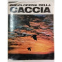 Enciclopedia della caccia. Volume primo