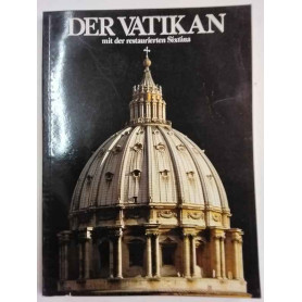 Der Vatikan. Mit der restaurierten Sixtina