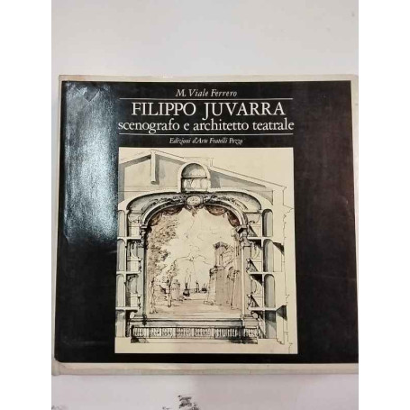 Filippo Juvarra. Scenografo e architetto teatrale
