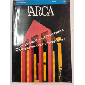 L'Arca 27 (Maggio 1989): Architettura in URSS - Architecture in the USSR.