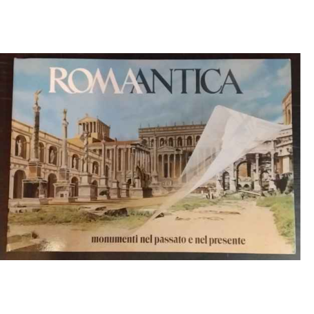 Roma antica. Monumenti nel passato e nel presente