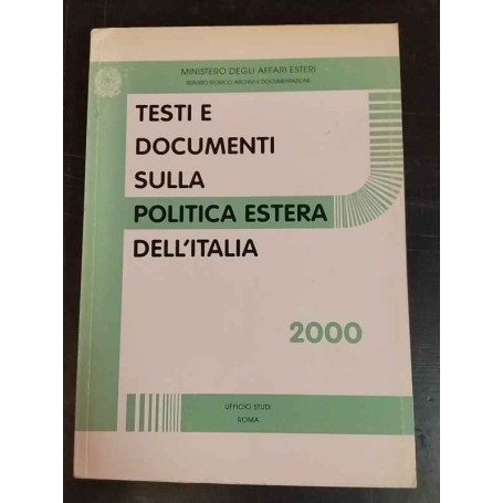Testi e documenti sulla politica estera dell'Italia. 2000.