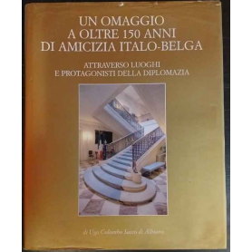 Un omaggio a oltre 150 anni di amicizia italo-belga attraverso luoghi e protagonisti della diplomazia.