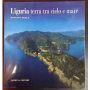 Liguria terra tra cielo e mare