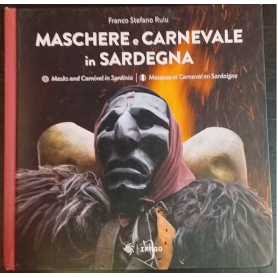 Maschere e carnevale in Sardegna. Masks and carnival in Sardinia. Masques et carnaval en Sardaigne