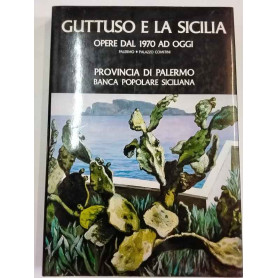 Guttuso e la Sicilia. Opere dal 1970 ad oggi