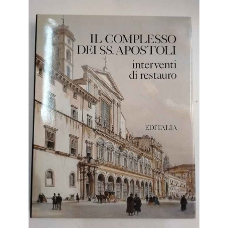 Il complesso dei Ss. Apostoli. Interventi di restauro
