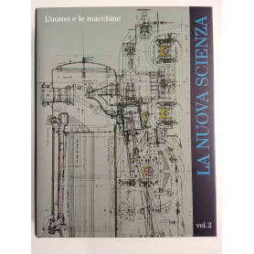 La Nuova Scienza vol. 2. L'uomo e le macchine