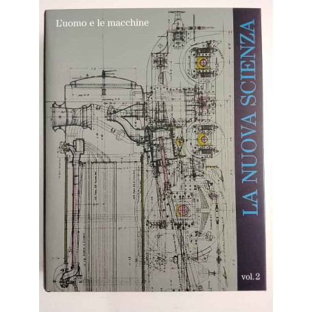 La Nuova Scienza vol. 2. L'uomo e le macchine