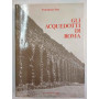 Gli acquedotti di Roma